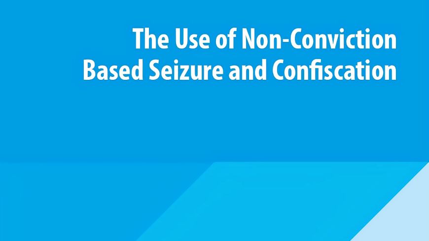 ECCD publishes a paper on the use of non-conviction based seizure and confiscation